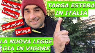 TARGA ESTERA IN ITALIA LA NUOVA LEGGE SALVINI ‘18 Noleggi Deleghe di Guida Leasing [upl. by Anirtep]