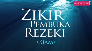 3 JAM Zikir Pembuka Rezeki amp Permudah Segala Urusan [upl. by Refynnej]