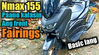 NMAX 155 Paano kalasin ang front FAIRINGS Basic tutorial [upl. by Lihas445]