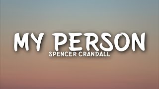 Spencer Crandall  My Person Lyrics [upl. by Carlita940]