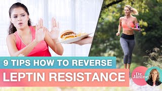 Leptin Resistance  9 Tips How to Reverse Leptin Resistance  Dr Janine [upl. by Anahsahs]