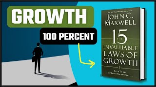 The 15 Invaluable Laws Of Growth by John Maxwell  9 Key Takeaways [upl. by Acenes]