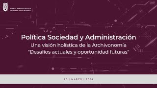 Política Sociedad y Administración Una visión holística de la Archivonomía [upl. by Winni70]