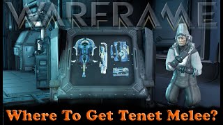 Warframe  Where To Get Tenet Melee [upl. by Irabaj]