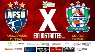 UMUARAMA X AMPÉRE FUTSAL  CAMPEONATO PARANAENSE DE FUTSAL FARMÁCIAS BRAVA SÉRIE OURO 2024 [upl. by Lubet]