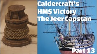 Making the Jeer Capstan from scratch for the lower gun deck HMS Victory Caldercraft Model Kit [upl. by Waterer776]