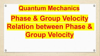 phase and group velocity Quantum Mechanics [upl. by Ogata]