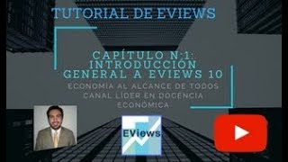 Introducción General a Eviews 10 Capítulo N° 1 [upl. by Greer273]