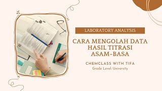 Laboratory Analysis  Cara Mengolah Data Hasil Titrasi AsamBasa analisisdata belajarkimia [upl. by Forland]