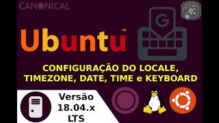 🔵 COMO configurar o LOCALE TIMEZONE UTC UTF e KEYBOARD no GNULinux Ubuntu Server 1804x LTS [upl. by Demahom]