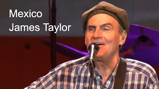 Mexico  Songs of Comfort by James Taylor [upl. by Pirbhai]