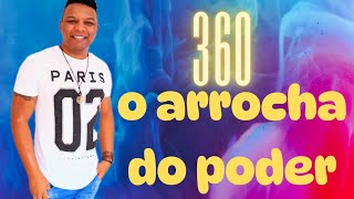 360 O ARROCHA DO PODER  WEDISSON FERREIRA TIAGO BRAVA ARROCHA [upl. by Zacharie]