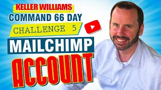 Keller Williams Command 66 Day Challenge 5  Your MailChimp Account [upl. by Araminta869]