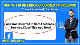 How to Fix Facebook Error comfacebookservices  An Error Occurred in Facebook problem solved [upl. by August]