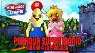 NUEVO PARKOUR SUPER MARIO Y SALVAR LA PRINCESA FORTNITE MINIJUEGOS [upl. by Haroved]