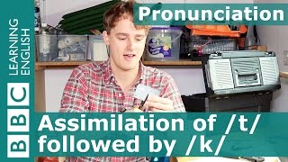 Pronunciation Assimilation of t followed by k [upl. by Elawalo]