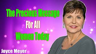 Joyce Meyer 2023💕The Precious Message For All Women Today💕Enjoying Everyday Life [upl. by Arney870]