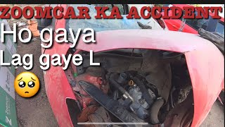 Zoomcar accident  Aab kya karu  zoomcar experience [upl. by Nicki449]