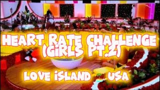 Heart rate challenge Girls Pt2  Love Island 🏝️ USA [upl. by Tisbe]