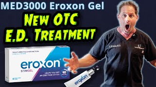 New OTC ED Treatment  MED3000 Eroxon Stim Gel  Doctors Analysis [upl. by Lubbi]