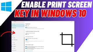 How To Enable Print Screen Key In Windows 10  Quick amp Easy Guide [upl. by Groos]