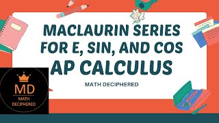 AP Calculus BC series video 57 Maclaurin Series for e sin and cos [upl. by Nettie]