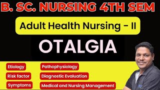 Otalgia हिंदी में  BSc Nursing 4th Sem  MSNII [upl. by Aiciles324]