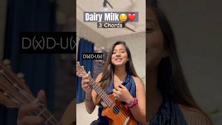 Dairy Milk Song🤤😍 ukuleletutorial dairymilk shorts [upl. by Sofie178]