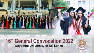 WAYAMBA UNIVERSITY OF SRI LANKA16th General Convocation 2022 [upl. by Cher532]