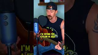 Voting For A Felon FULL SONG Acoustic 🇺🇸🫡 [upl. by Clarkson]