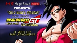 Dragon Ball GT Ending en español  Sola nunca estaras Versión CD  ANGHELO HD [upl. by Ear]