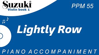 Suzuki Violin Book 1  Lightly Row  Piano Accompaniment  PPM  55 [upl. by Lebiram135]