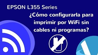 Como configurar EPSON L355 para imprimir por WiFi WPS  Actualizado [upl. by Allegra]