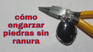 engarce sencillo para piedras sin ranura como engarzar una piedra sin ranura dije colgante part 1 [upl. by Juna]