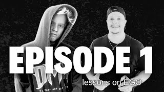 Lessons On EGO  Episode 1 👁️ [upl. by Sivaj]