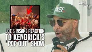 Joes Insane Reaction to Kendricks quotPop Outquot Show  quotThis Was About Kendrick Love Not Drake Hatequot [upl. by Ikaz]