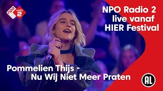 Pommelien Thijs  Nu Wij Niet Meer Praten  HIER Festival  NPO Radio 2 [upl. by Salb]