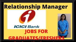 latest jobs 2022  ICICI BANK job RELATIONSHIP MANAGER job Bank job GRADUATES Job Freshers job [upl. by Ire]