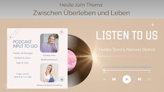 quotZwischen Überleben und Lebenquot Podcast Input to go [upl. by Heppman653]