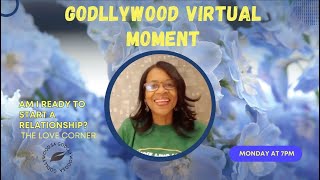 Godllywood virtual moments  The Love corner  Am I ready to start a relationship [upl. by Phia]