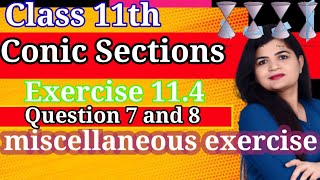 Conic Sections  miscellaneous Exercise Q7 and Q8 solutions  Class 11 CBSE Maths  Chapter 11 [upl. by Nutter]