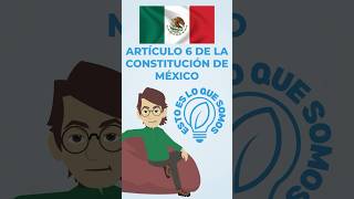 CONSTITUCIÓN  MÉXICO  ARTÍCULO 6  LIBERTAD DE EXPRESIÓN estoesloquesomos [upl. by Eislek140]