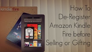 How to DeRegister Amazon Kindle Fire before Selling or Gifting  PhoneRadar [upl. by Adelric]