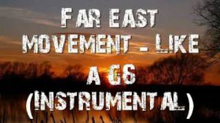 Far east movement  Like a G6 Instrumental [upl. by Akienat]