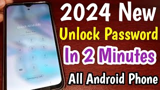 2024 New Unlock Password Lock In 2 Minutes Without Data Loss All Android Phone [upl. by Parthinia]