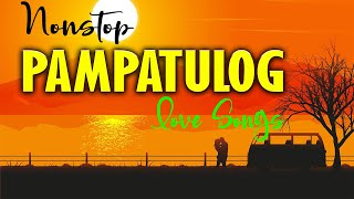 Pampa Relax Opm Tagalog Love Songs With Lyrics  Pamparelax Pampatulog Love Songs Nonstop Tagalog [upl. by Arbe]