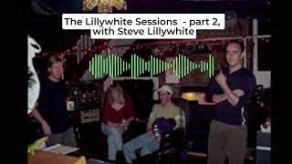 The story behind the Lillywhite Sessions Steve Lillywhites interview for Records and Riffs [upl. by Hairehcaz]