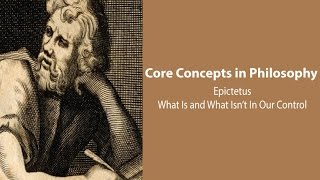 Epictetus Discourses  What Is and What Isnt in our Control  Philosophy Core Concepts [upl. by Bernadette947]