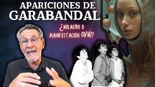 Apariciones de Garabandal ¿milagro o manifestación OVNI [upl. by Yarb277]