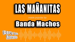 Banda Machos  Las Mañanitas Versión Karaoke [upl. by Burrell483]